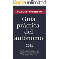 Guía práctica del autónomo: Guía legal para emprender y gestionar el día a día de tu propio negocio